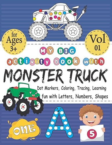 My BIG activity book with MONSTER TRUCK - Coloring,Dot markers,Tracing,Learning - fun with letters,numbers,shapes Best coloring books with cute