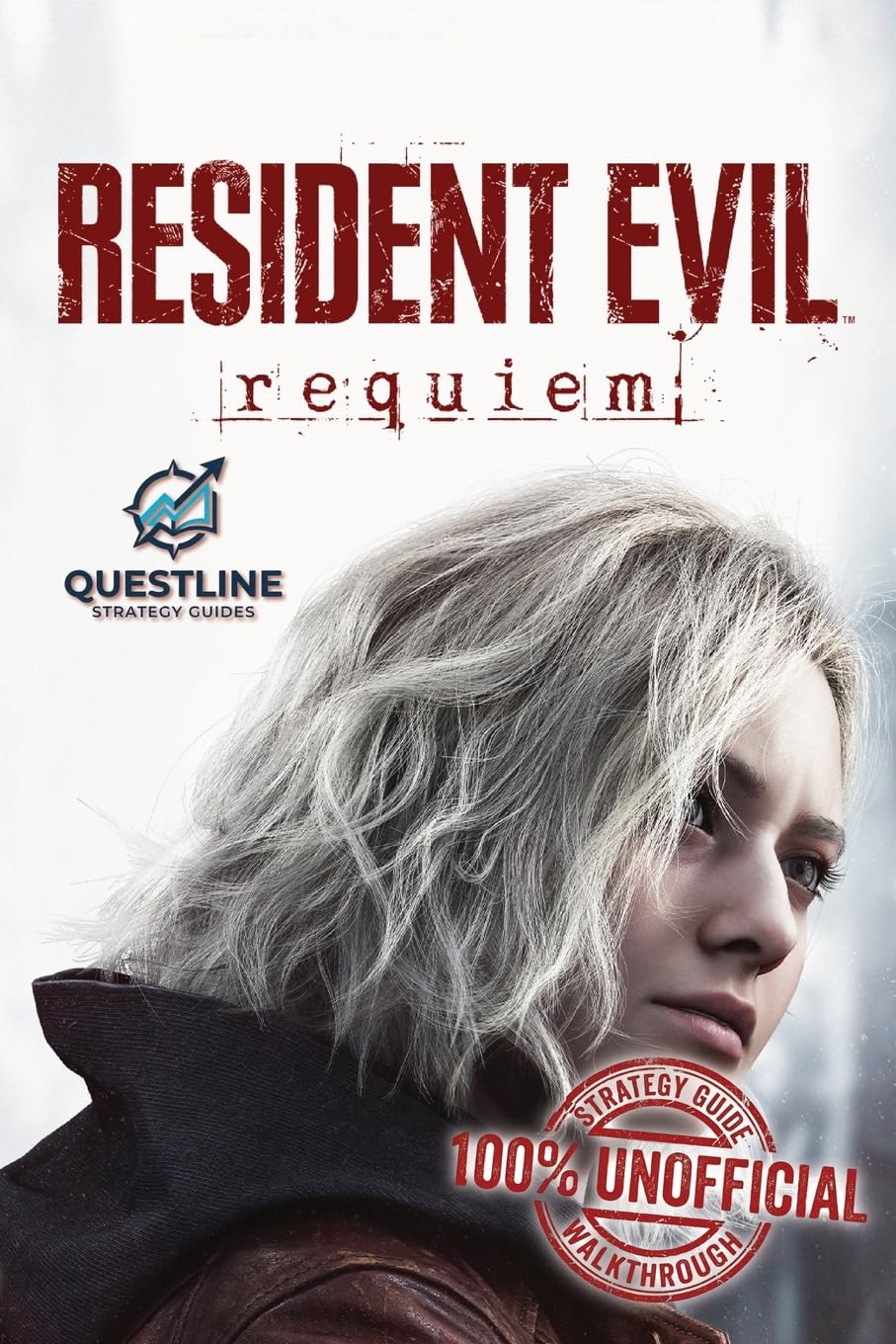 Resident Evil Requiem Strategy Guidebook: The Definitive 100% Unofficial Strategy Guide Walkthrough