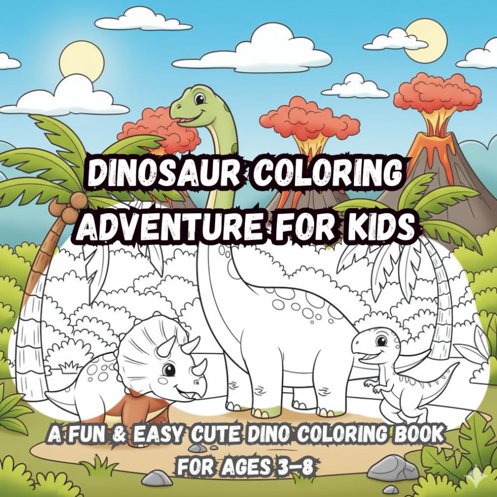 Dinosaur Coloring Adventure for Kids: A Fun & Easy Cute Dino Coloring Book for Ages 3–8