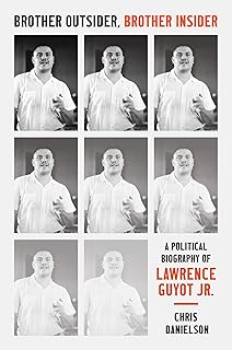 Brother Outsider, Brother Insider: A Political Biography of Lawrence Guyot Jr. (The John Hope Franklin Series in African American History and Culture)