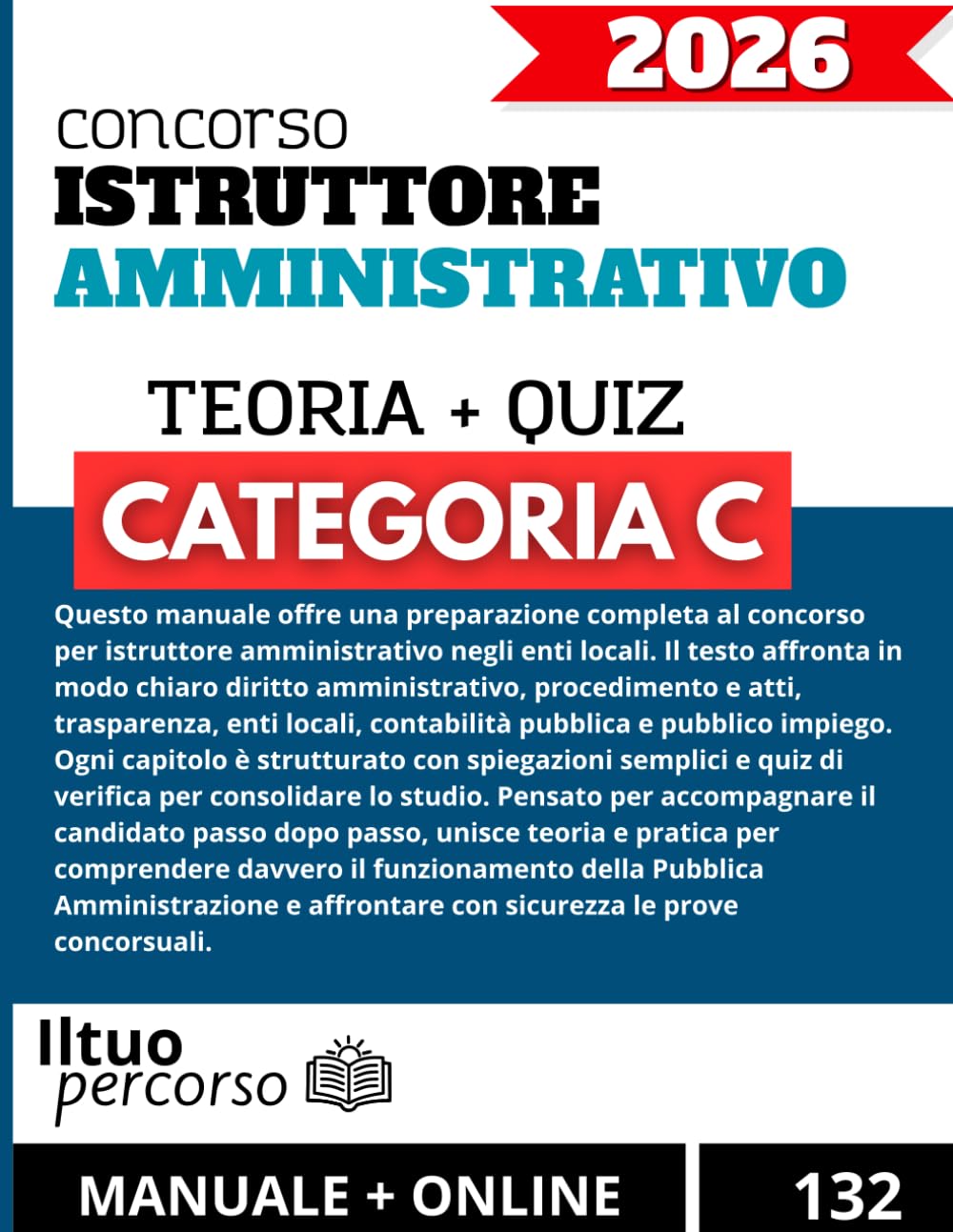Concorso Istruttore Amministrativo: Manuale completo con teoria chiara, schemi e quiz per la preparazione negli enti locali