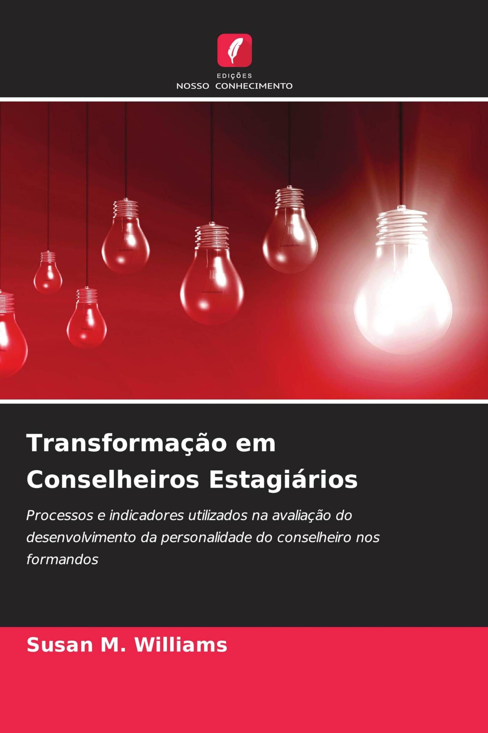 Transformação em Conselheiros Estagiários: Processos e indicadores utilizados na avaliação do desenvolvimento da personalidade do conselheiro nos formandos