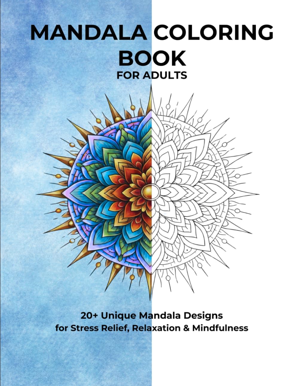 Mandala Coloring Book for Adults: Stress Relief and Mindfulness with 20+ Unique Designs