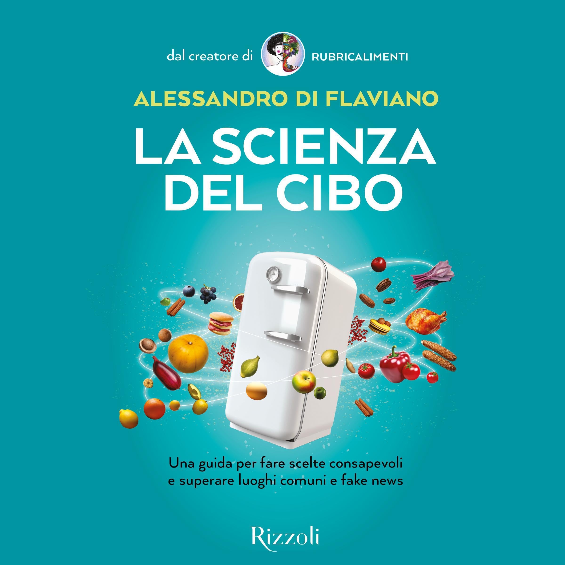 La scienza del cibo: Una guida per fare scelte consapevoli e superare luoghi comuni e fake news