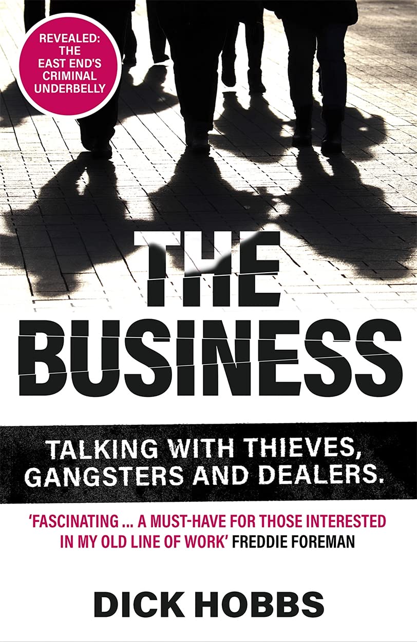 The Business: Talking with thieves, gangsters and dealers-Dick H