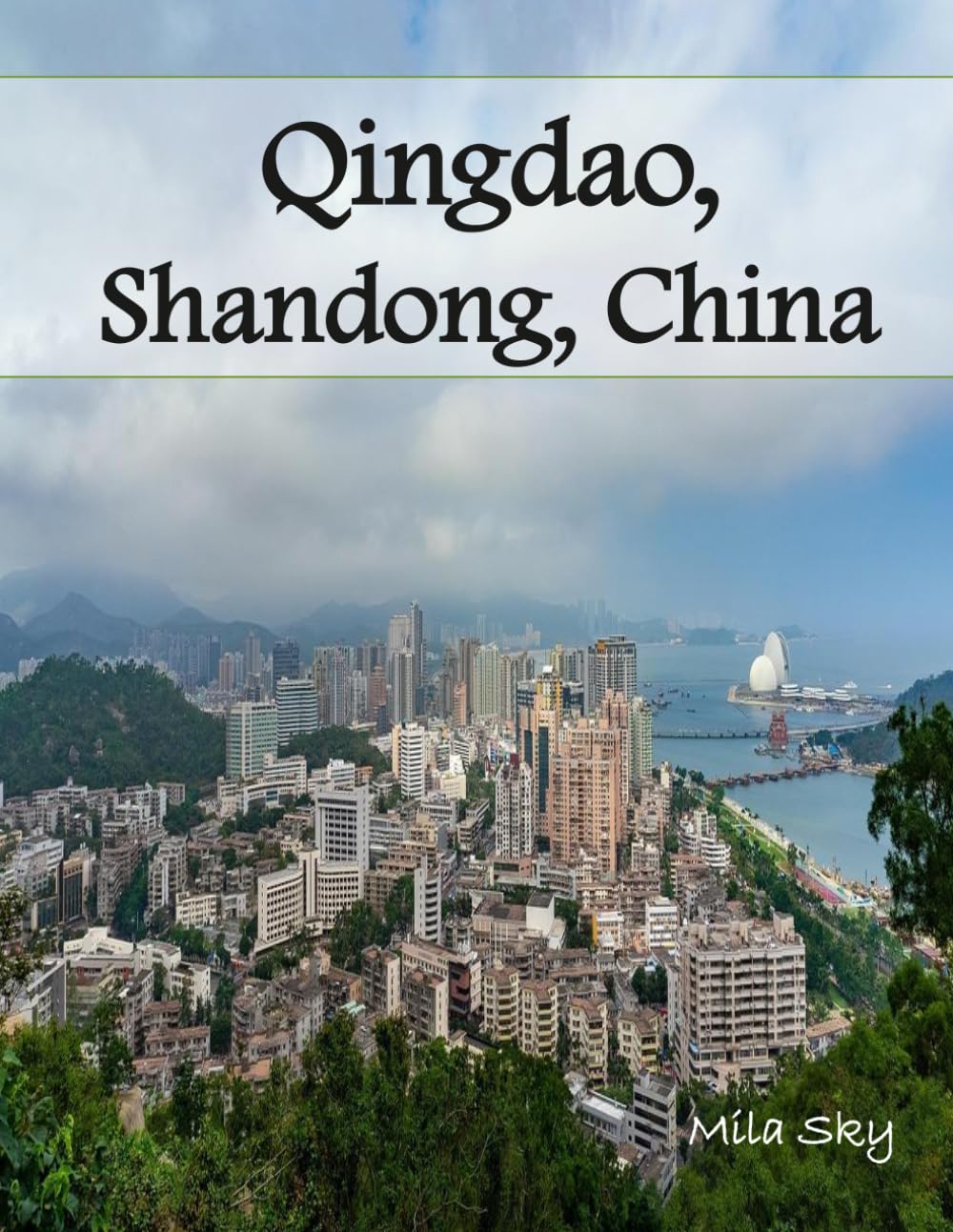 Qingdao, Shandong, China: A Luxury Coffee Table Book of Iconic Landmarks