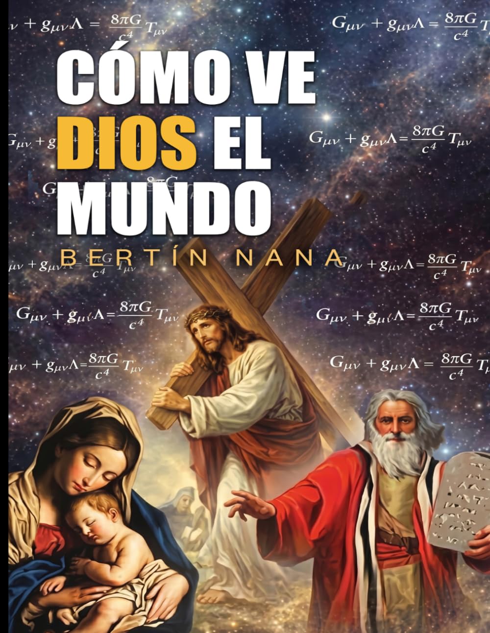Cómo ve Dios el mundo: Una prueba matemática y filosófica de Dios, el existencialismo cristiano y el destino último de la humanidad