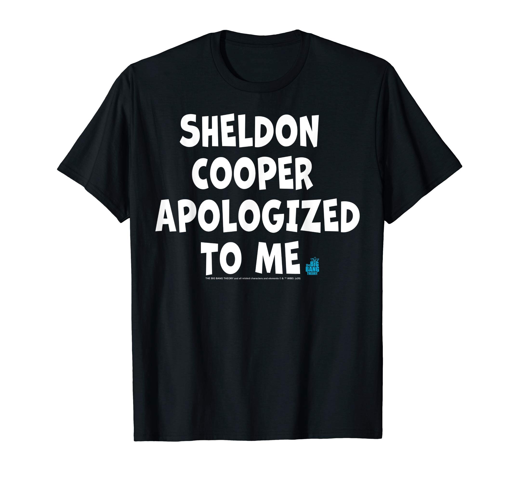 The Big Bang Theory Sheldon Cooper Apologized To Me T-ShirtOEKO-TEX STANDARD 100