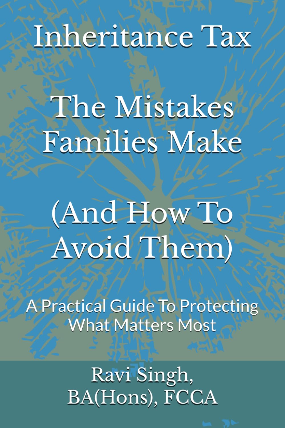Inheritance Tax: The Mistakes Families Make (And How To Avoid Them)