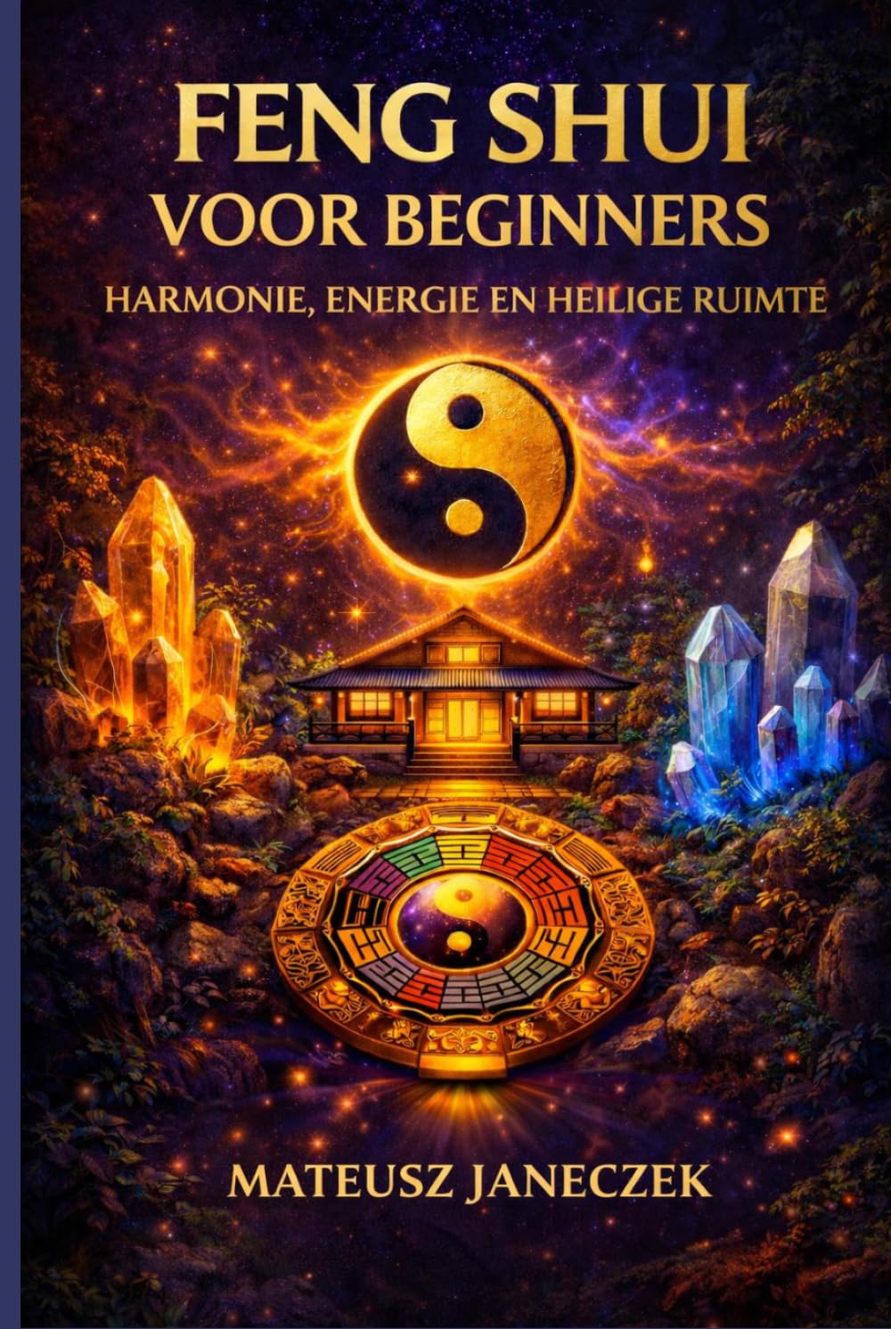 Feng Shui voor Beginners – Harmonie, Energie en Heilige Ruimte