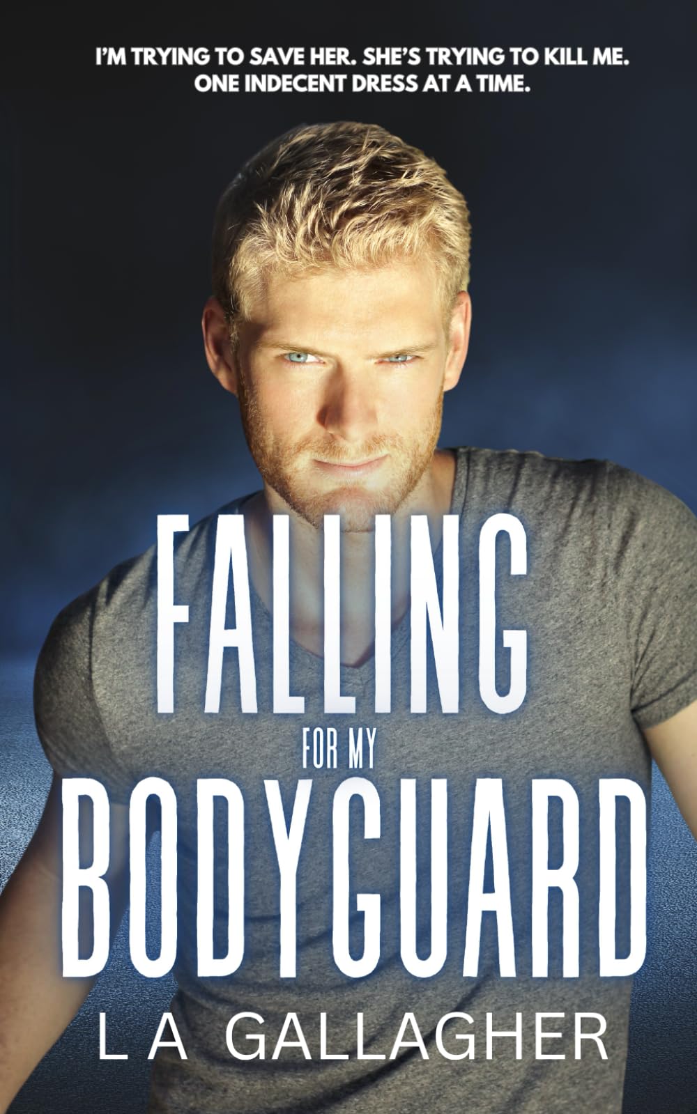 FALLING FOR MY BODYGUARD: He's trying to save her. She's killing him. One indecent outfit at a time. (Sexton Sisters Series)
