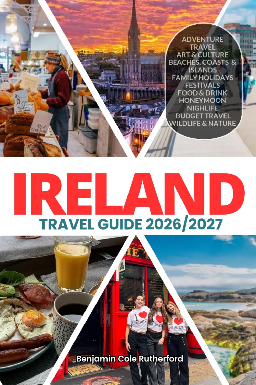 IRELAND TRAVEL GUIDE 2026/2027: Your Complete Arrival to Departure Guide to Ireland, Designed to Help You Explore More in Less Time with Easy ... Budget Planning, and Top Attractions.