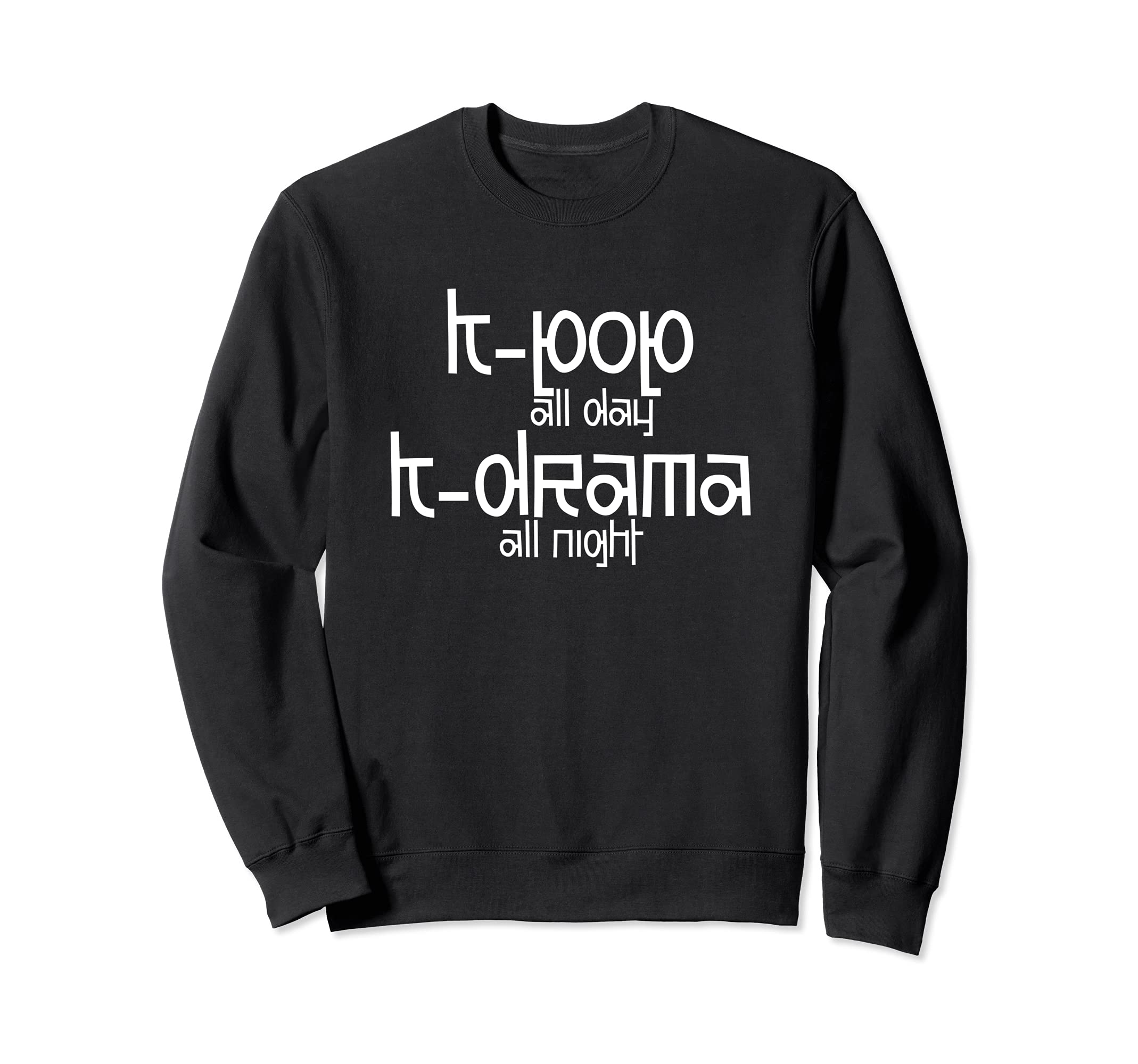 Korean Culture Quote / K-POP & K-Drama ApparelK-POP All Day, K-Drama All Night / Funny Korean Music & TV Sweatshirt