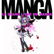 GRAND LIVRE DU MANGA LE Manga Grands Livres