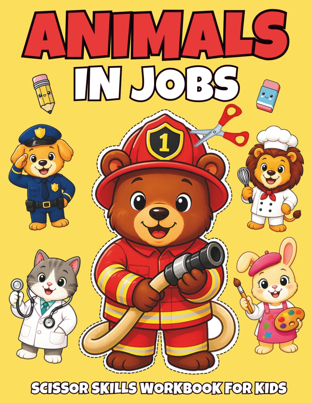 Animals in Jobs Scissor Skills Workbook for Kids: Cutting Practice + Cut & Paste + Coloring | Preschool Fine Motor Skills | Fun Careers & Community Helpers (Doctor, Firefighter, Teacher & More)