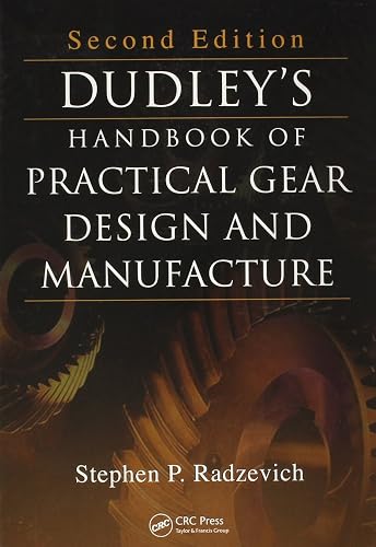 Dudley's Handbook of Practical Gear Design and Manufacture, Second Edition