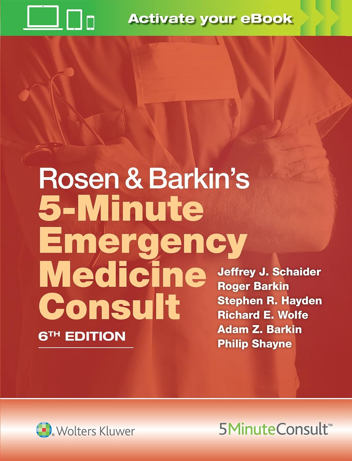 Rosen & Barkin's 5-Minute Emergency Medicine Consult, 6th Edition: Quick ER Reference for Doctors, Nurses & Residents