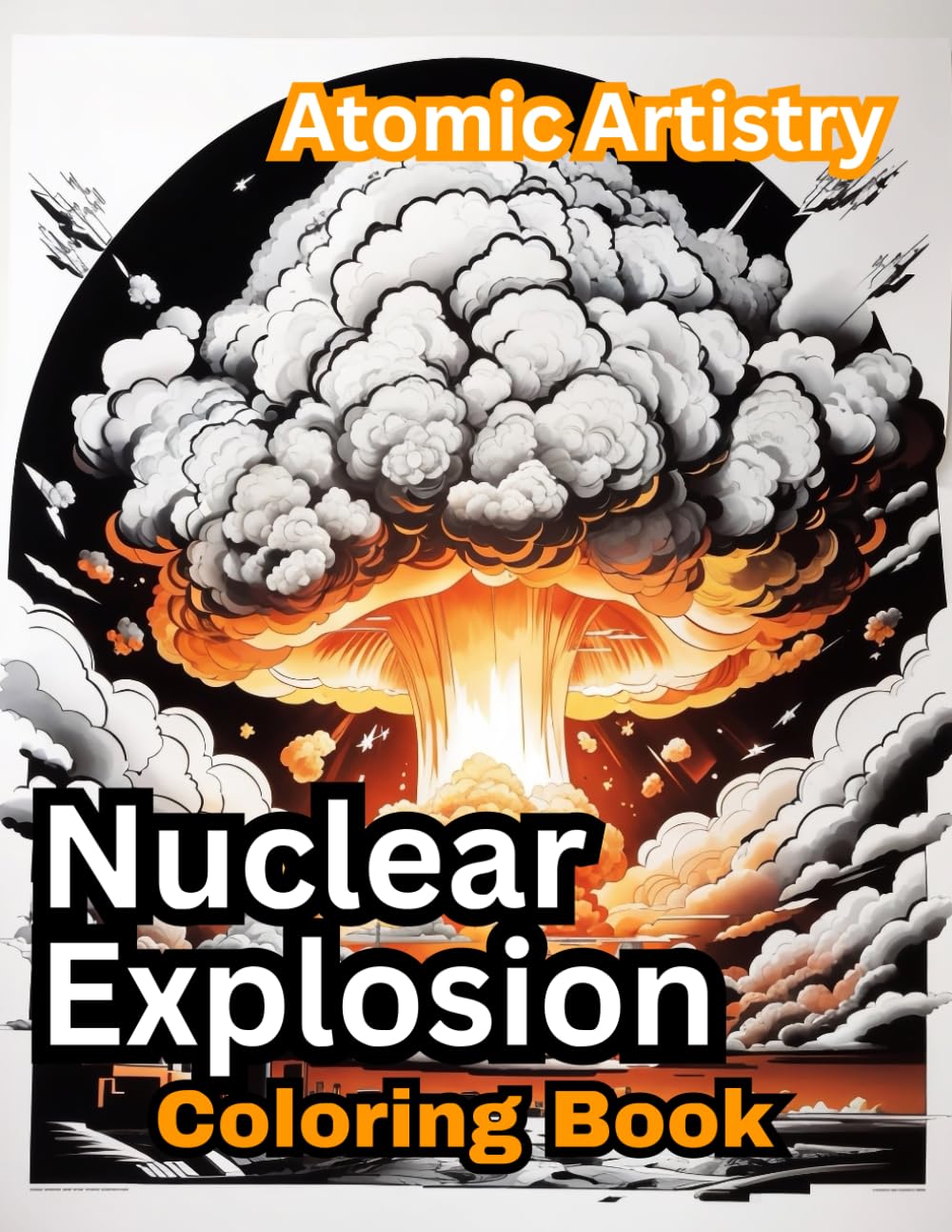 Nuclear Explosion Coloring Book: Atomic Artistry