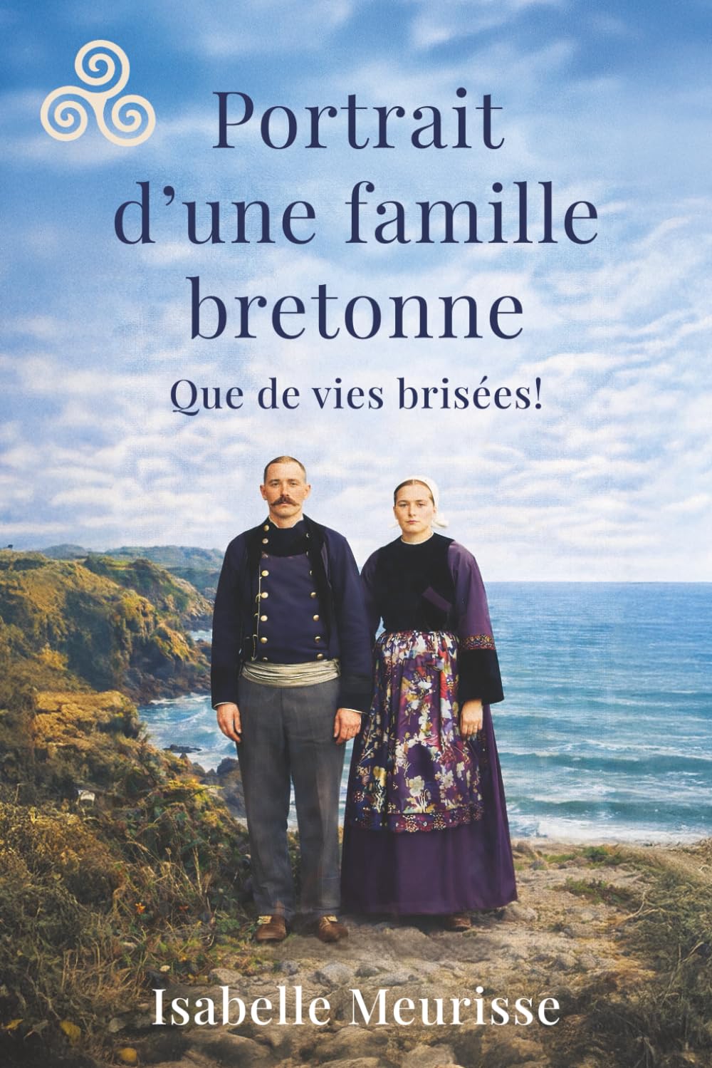 Portrait d'une famille bretonne: Que de vies brisées !