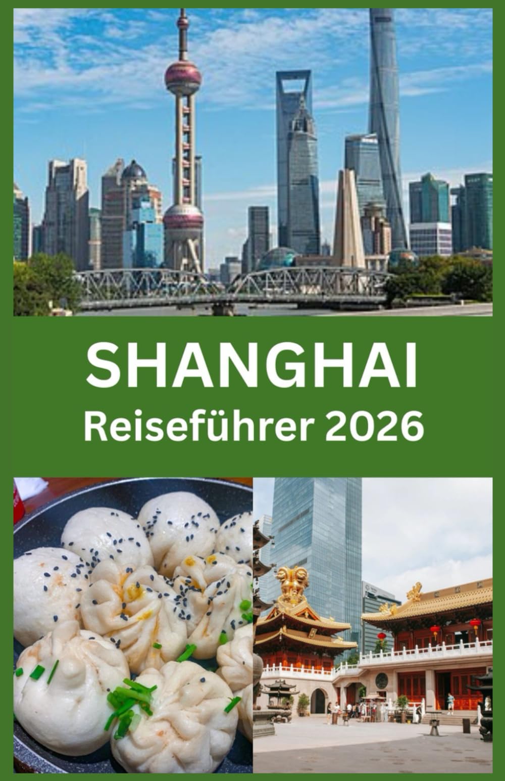 SHANGHAI Reiseführer 2026: Insidertipps, verborgene Schätze, lokale Küche und wichtige Reisetipps, um Shanghai selbstbewusst zu erkunden