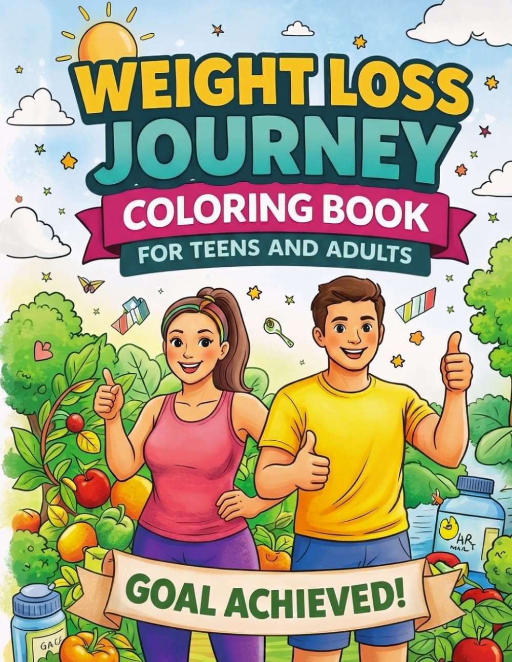 Weight Loss Journey Coloring Book for Teens and Adults: Motivational Healthy Lifestyle Coloring Pages for Fitness, Self-Care, Positive Habits, and Stress Relief