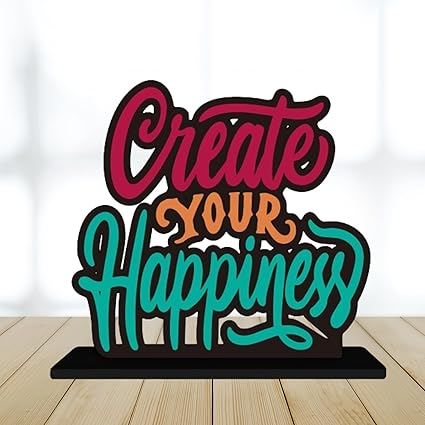 Webelkart Wooden Create Your Happiness Motivational Quotes Table Decoration for Office Desk | Home Decor Item | Living Room | Modern Art Wood Showpiece Gift Items