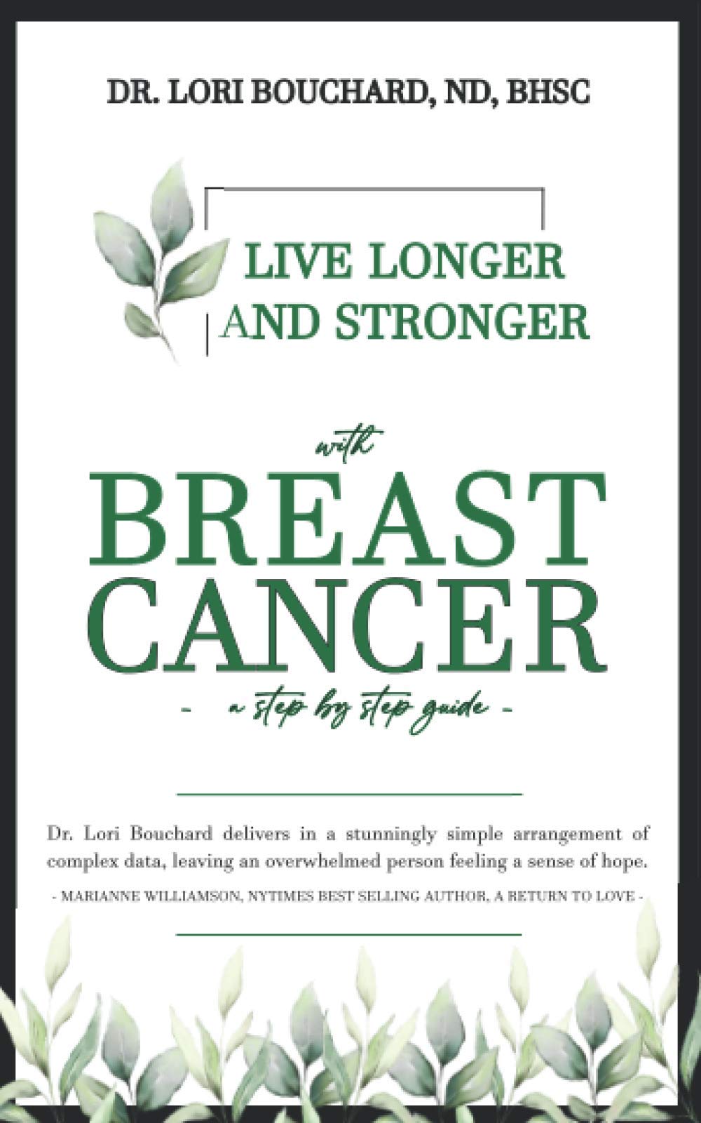 Live Longer and Stronger with Breast Cancer: A Step-By-Step Guide