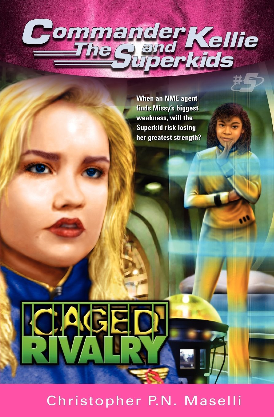 Caged Rivalry: 05 (Commander Kellie and the Superkids)