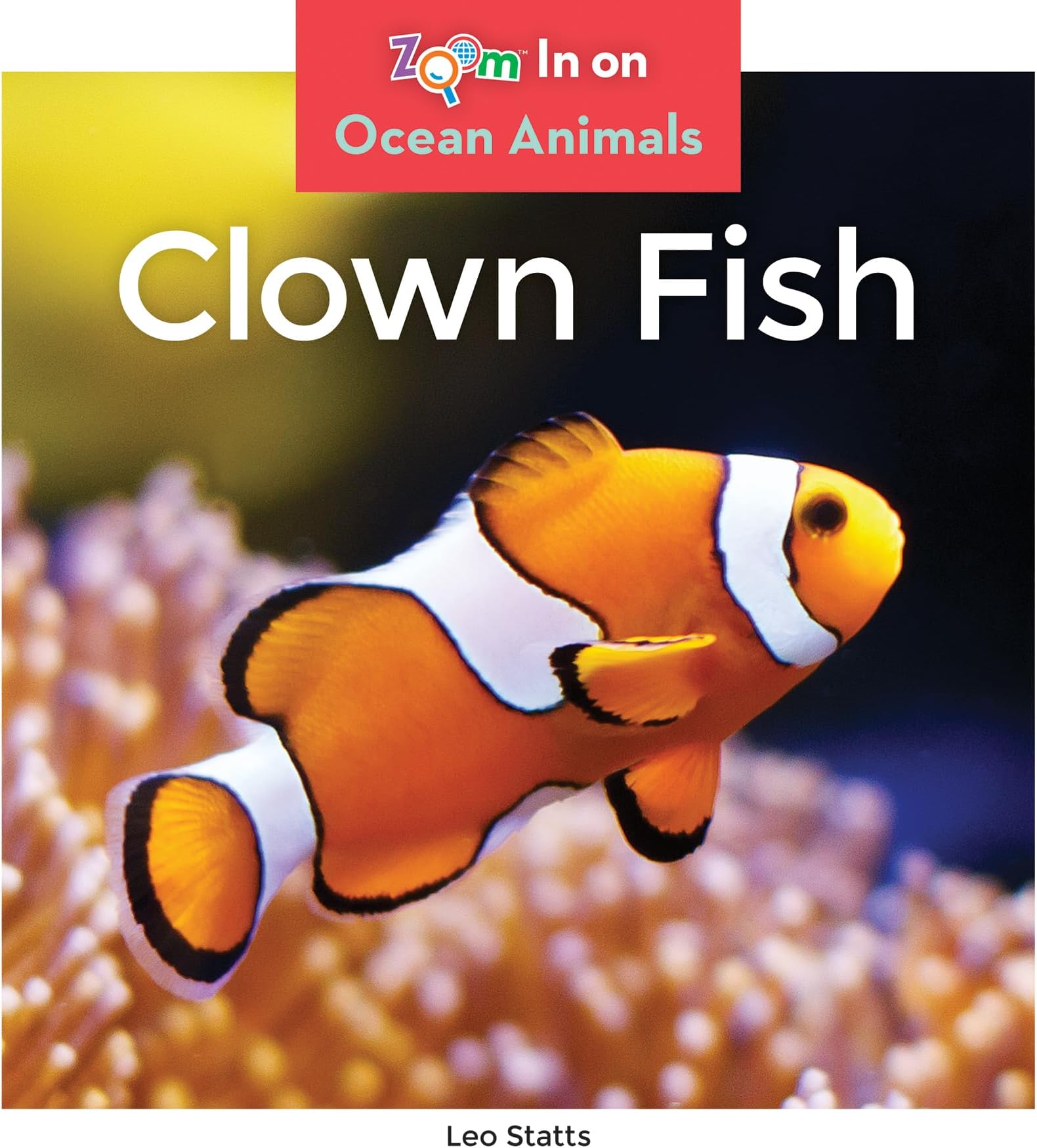 Clown Fish (Zoom in on Ocean Animals) Library Binding – Picture Book, December 15, 2016