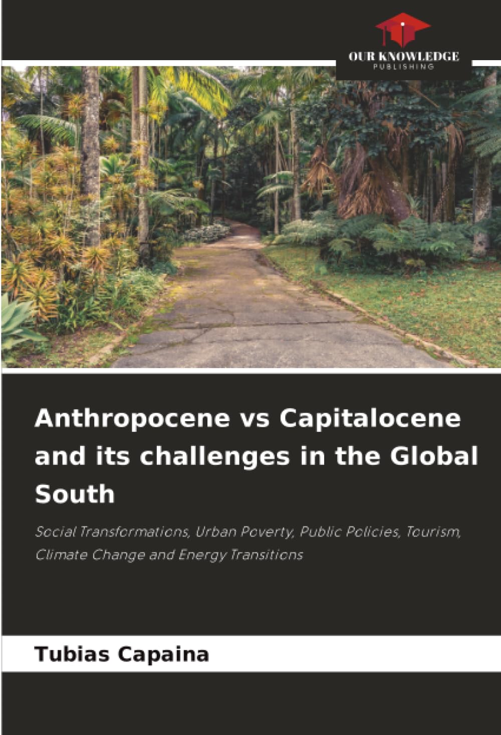 Anthropocene vs Capitalocene and its challenges in the Global South: Social Transformations, Urban Poverty, Public Policies, Tourism, Climate Change and Energy Transitions