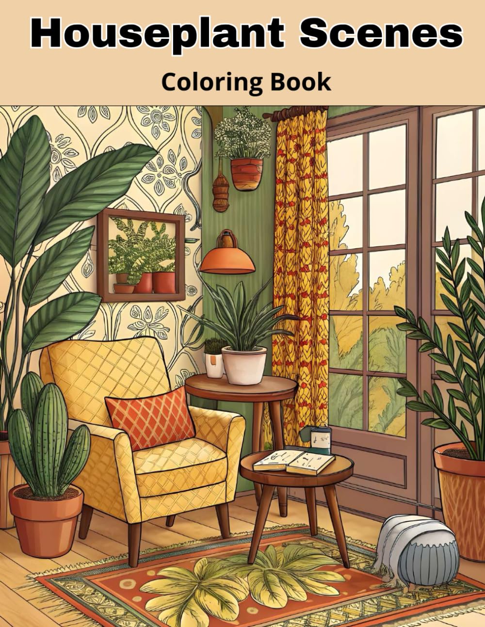 Houseplant Scenes Coloring Book: Relaxing Indoor Plant Scenes, Calm Home Spaces with Beautiful Indoor Plants & Simple Botanical Coloring Pages.