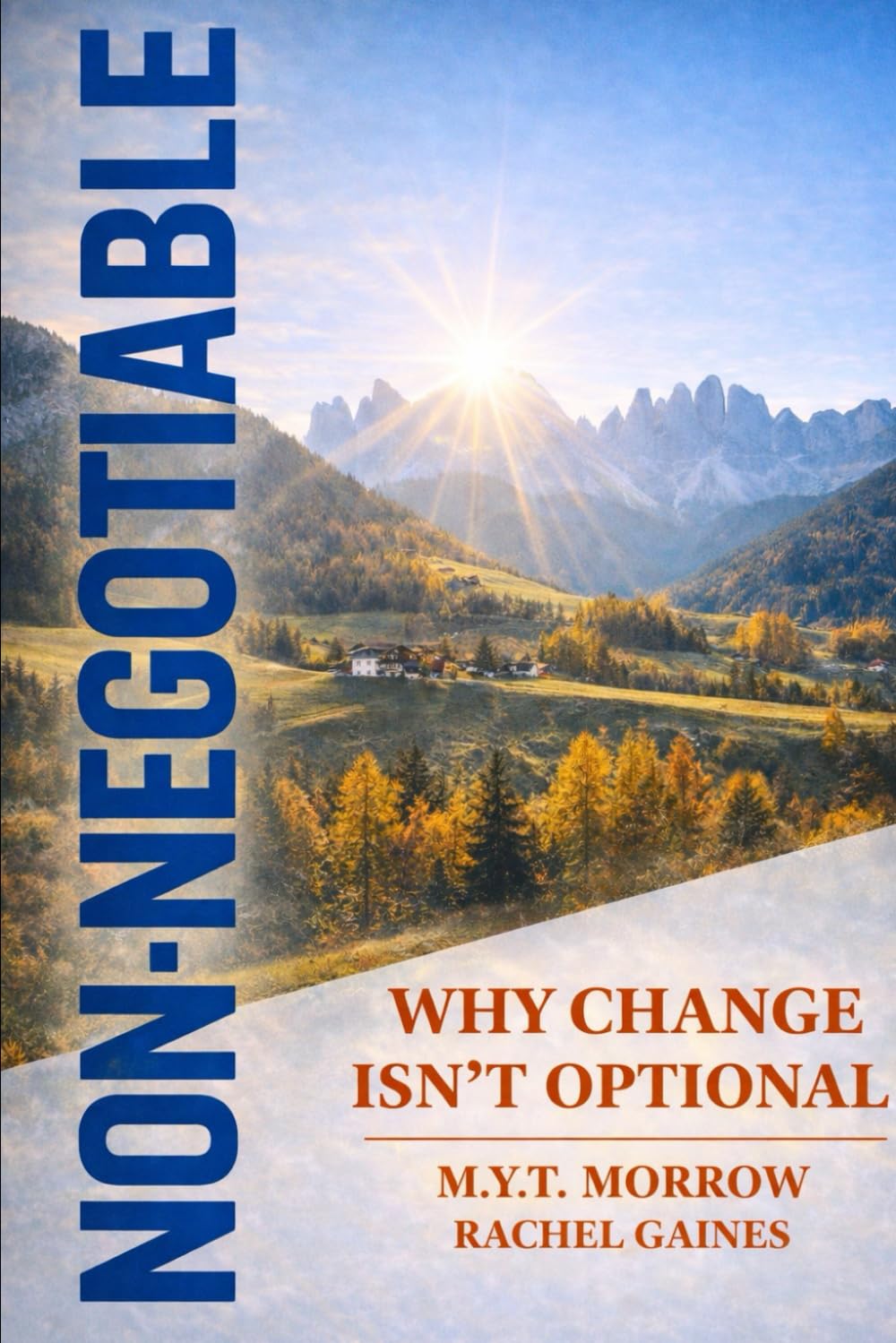 Non- Negotiable: Why Change Isn’t Optional: 1 (The Uncomfortable Truth Series)