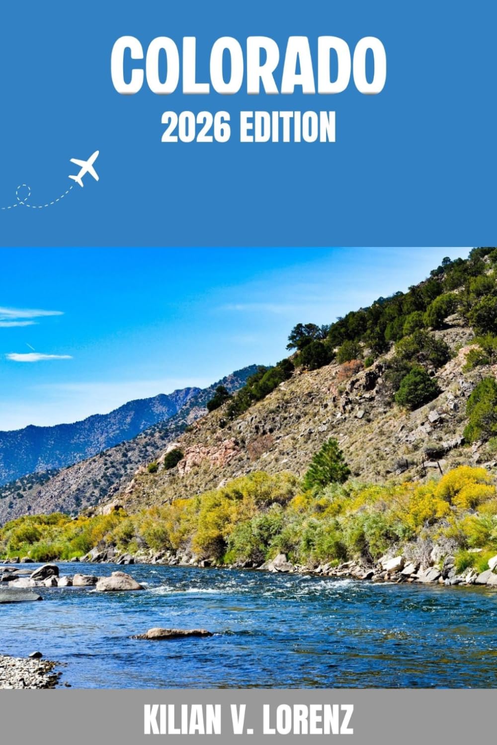 COLORADO REISEFÜHRER: Entdecken Sie Colorado Top-Highlights, versteckte Juwelen, Nachtleben, Outdoor Abenteuer und Kultur – mit praktischen Tipps und lokalen Einblicken