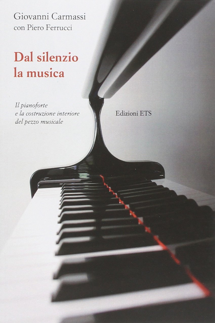 Dal silenzio la musica. Il pianoforte e la costruzione interiore del