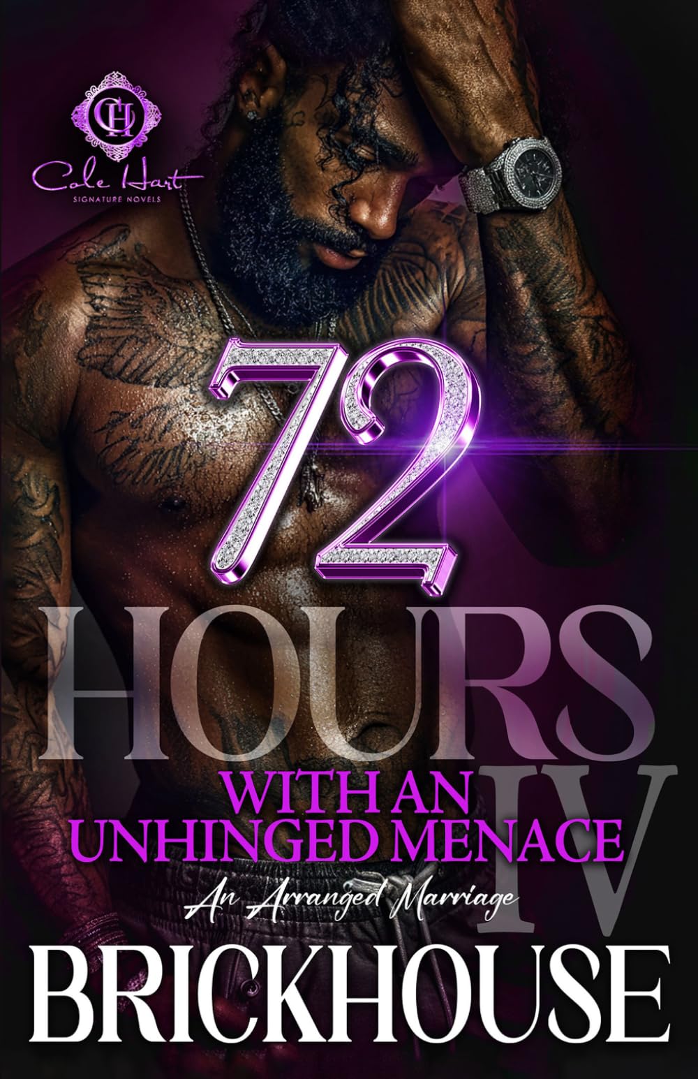72 Hours With An Unhinged Menace 4: An Arranged Marriage: Finale