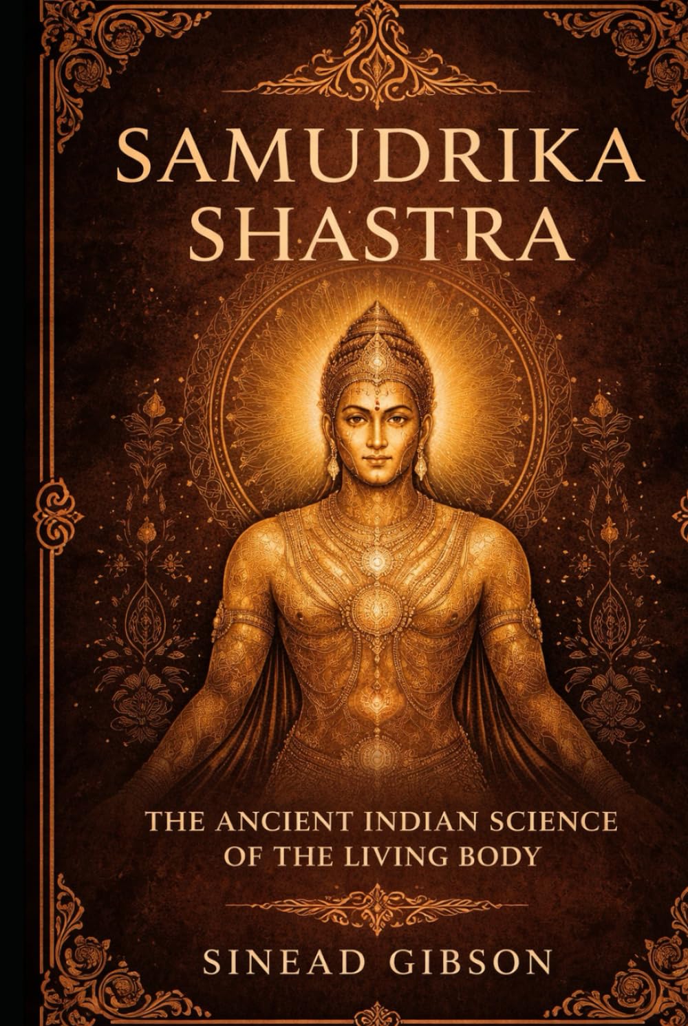 SAMUDRIKA SHASTRA: The Ancient Indian Science of the Living Body