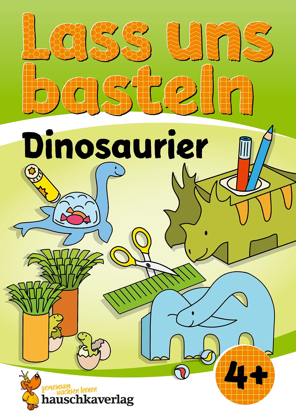 Lass uns basteln – Bastelbuch ab 4 Jahre – Dinosaurier: Verbastelbuch Dinos mit bunten Bastelvorlagen für Mädchen und Jungs - Triceratops, Brachiosaurus, T-