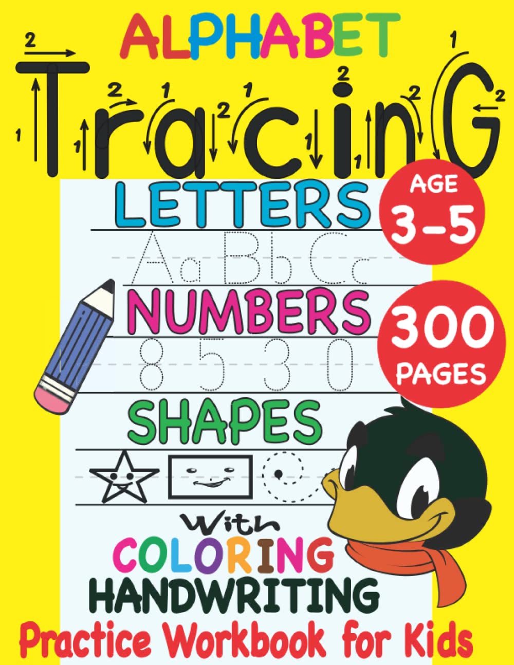 Alphabet tracing Letters, Numbers & Shape with colorings pages Handwriting practice workbook for kids age 3+.: Preschoolers writing book for Pre-K , ... pagespen & pen control, line tracing.