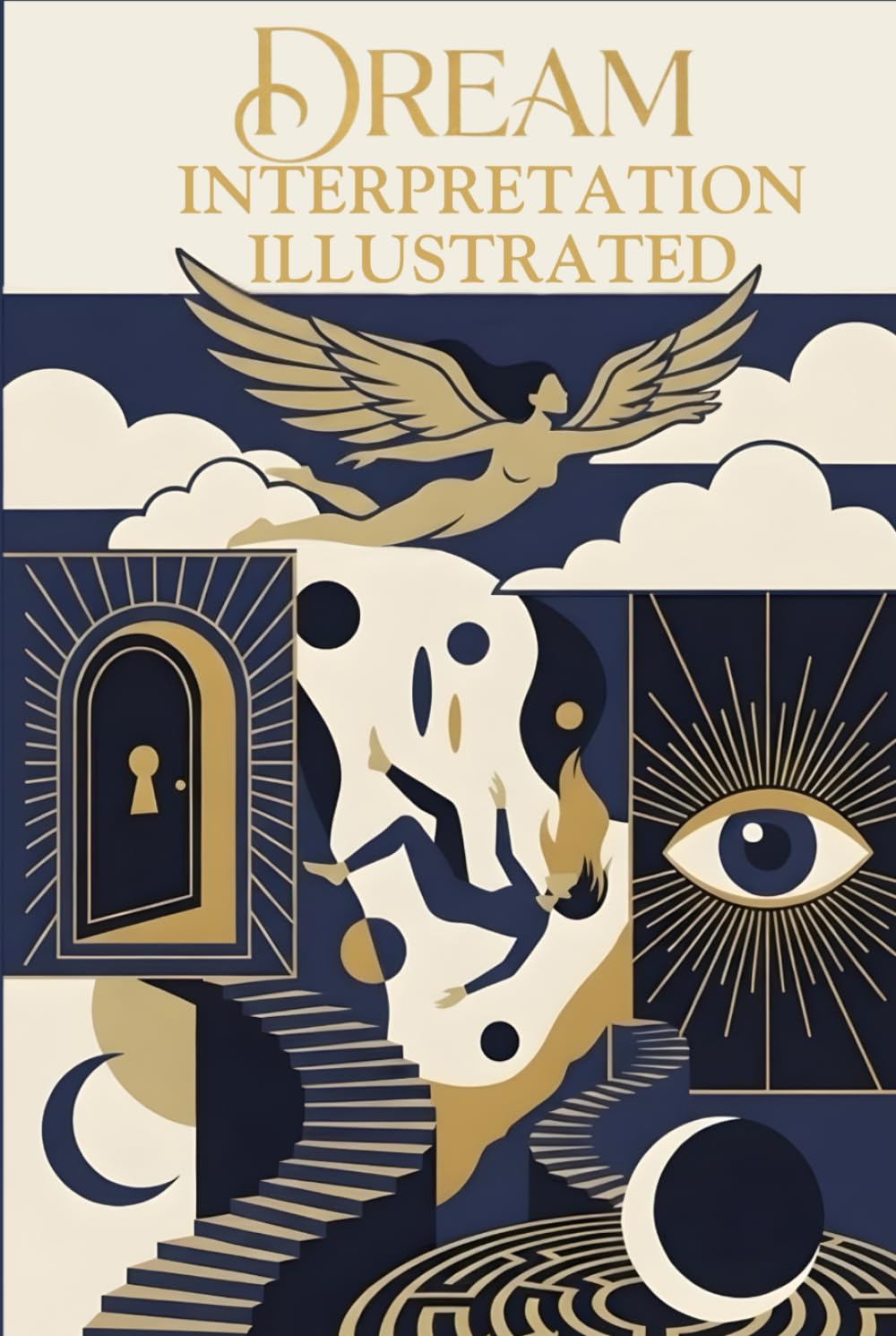Dream Interpretation Illustrated: 300 Dream Symbols & Scenarios Explained: A Visual Guide to Meanings, Messages & Spiritual Insight: A Dream ... Decoded (Paths Through the Dreamworld)