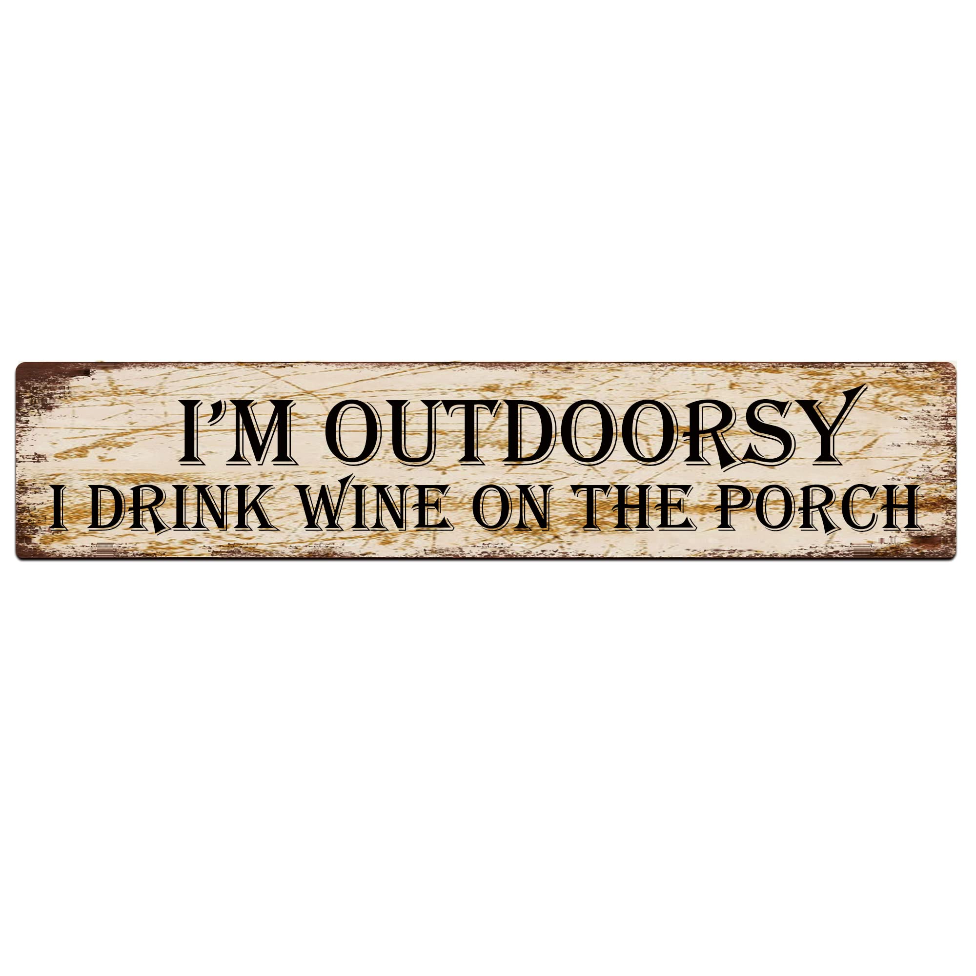 I'm Outdoorsy I Drink Wine on The Porch Retro Tin Signs Aluminum Metal Sign for Kitchen Home Garden Wall Bar Cafe Decor 4x16 Inch