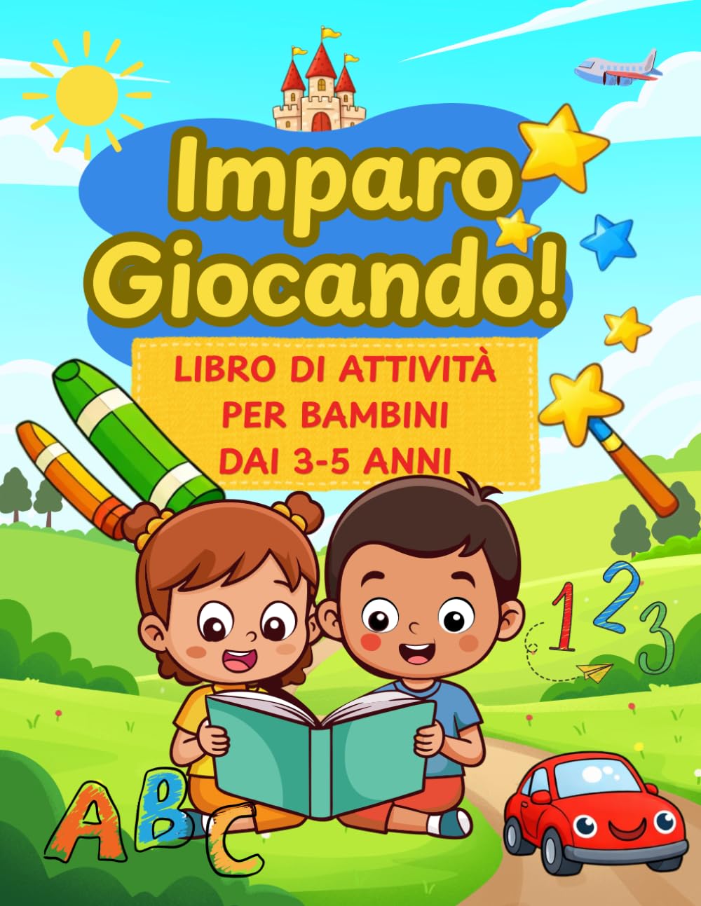 Imparo Giocando! Libro di Attività per Bambini 3-5 Anni: Oltre 100 Giochi Educativi e Esercizi per Imparare Divertendosi: Numeri, Lettere, Logica e ... per Allenare l’Intelligenza in Età Prescolare