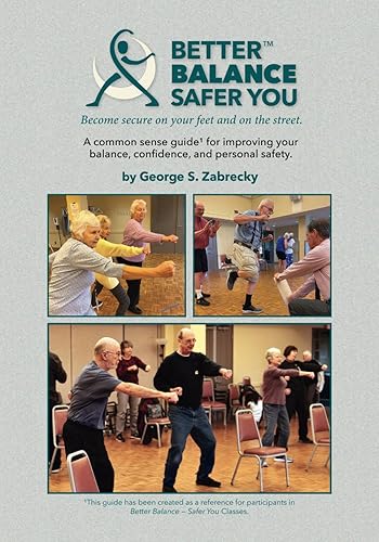 Better Balance Safer You: Become secure on your feet and on the street
