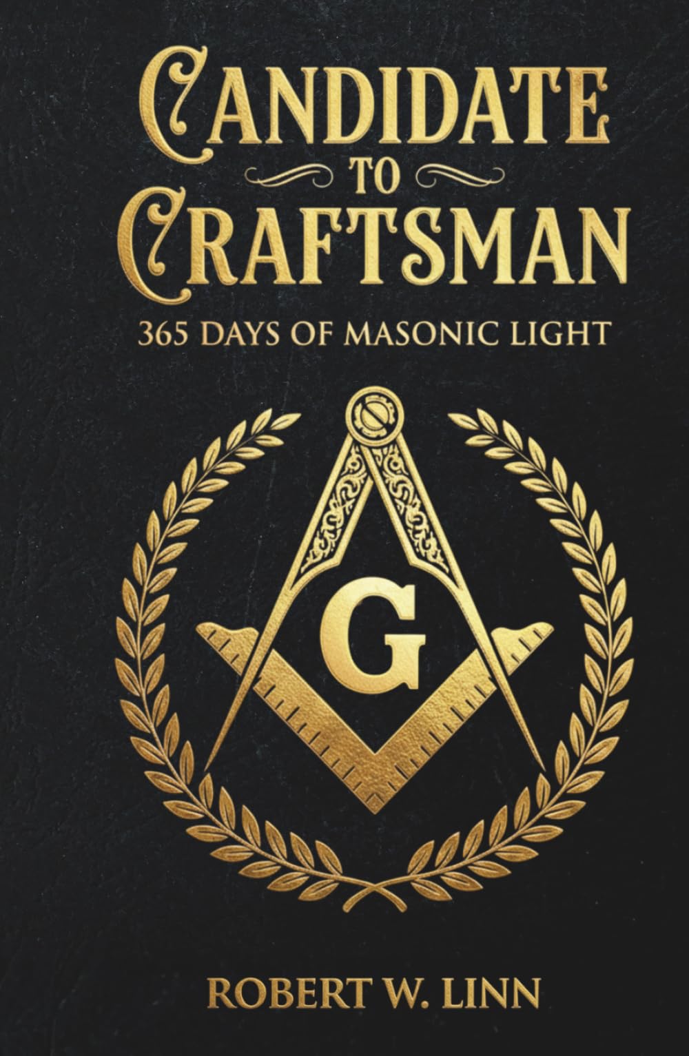 Candidate to Craftsman: 365 Days of Masonic Light