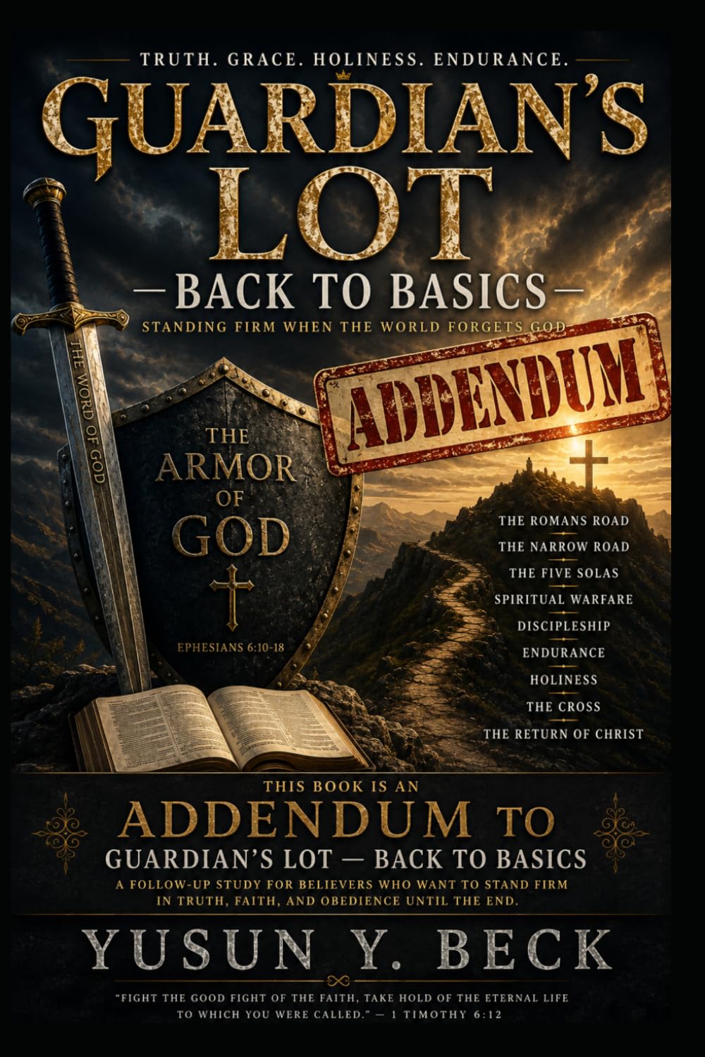 GUARDIAN’S LOT — BACK TO BASICS Addendum Edition Only: Standing Firm When the World Forgets God (A Follow-Up to Anchor DNA Spiritual Exercise Book)