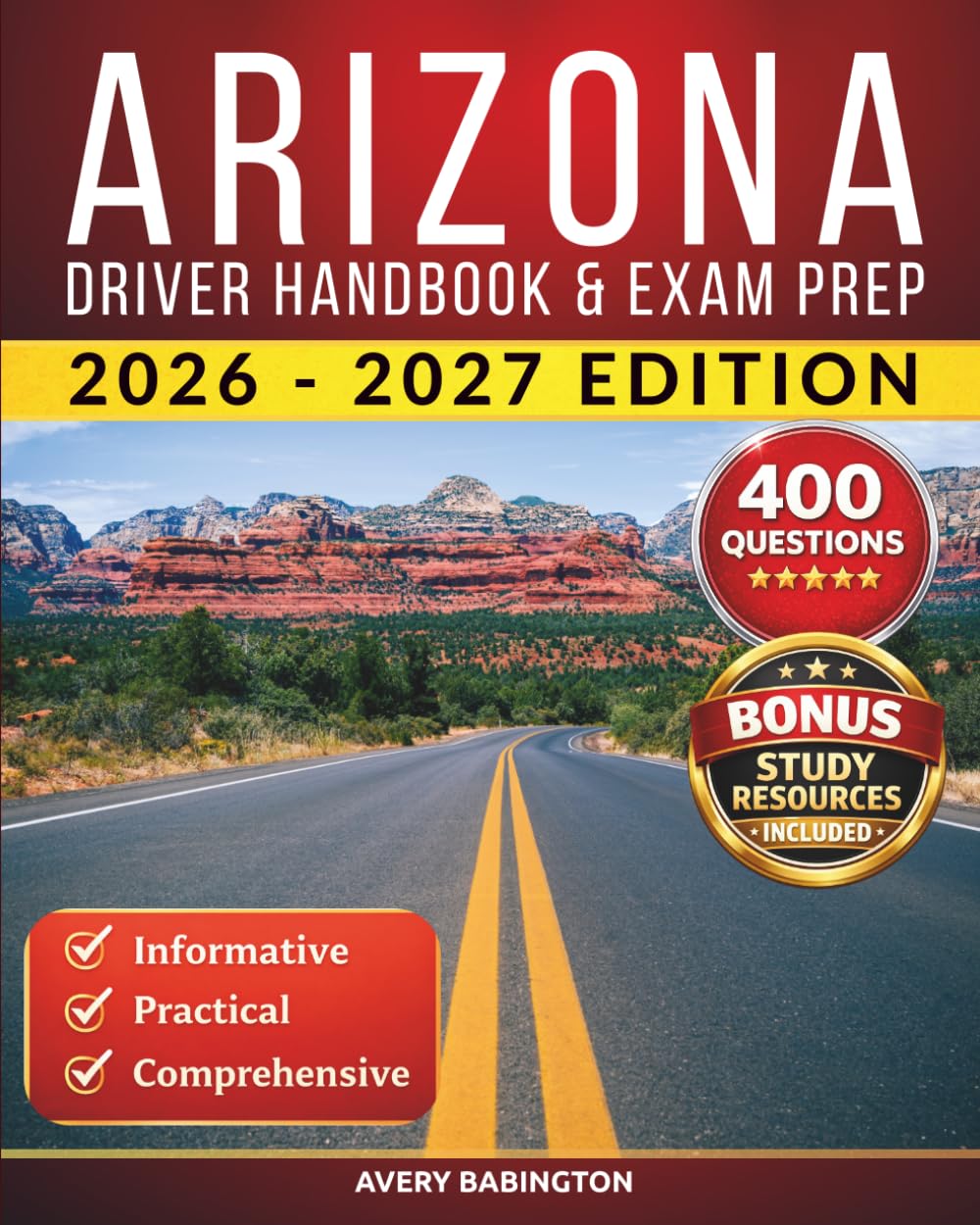 Arizona Driver Handbook & Exam Prep: 400 Practice Questions, Road Signs Guide & Complete Study Manual for the Arizona DMV Permit Test (U.S. DMV Exam Guide 2026-2027)