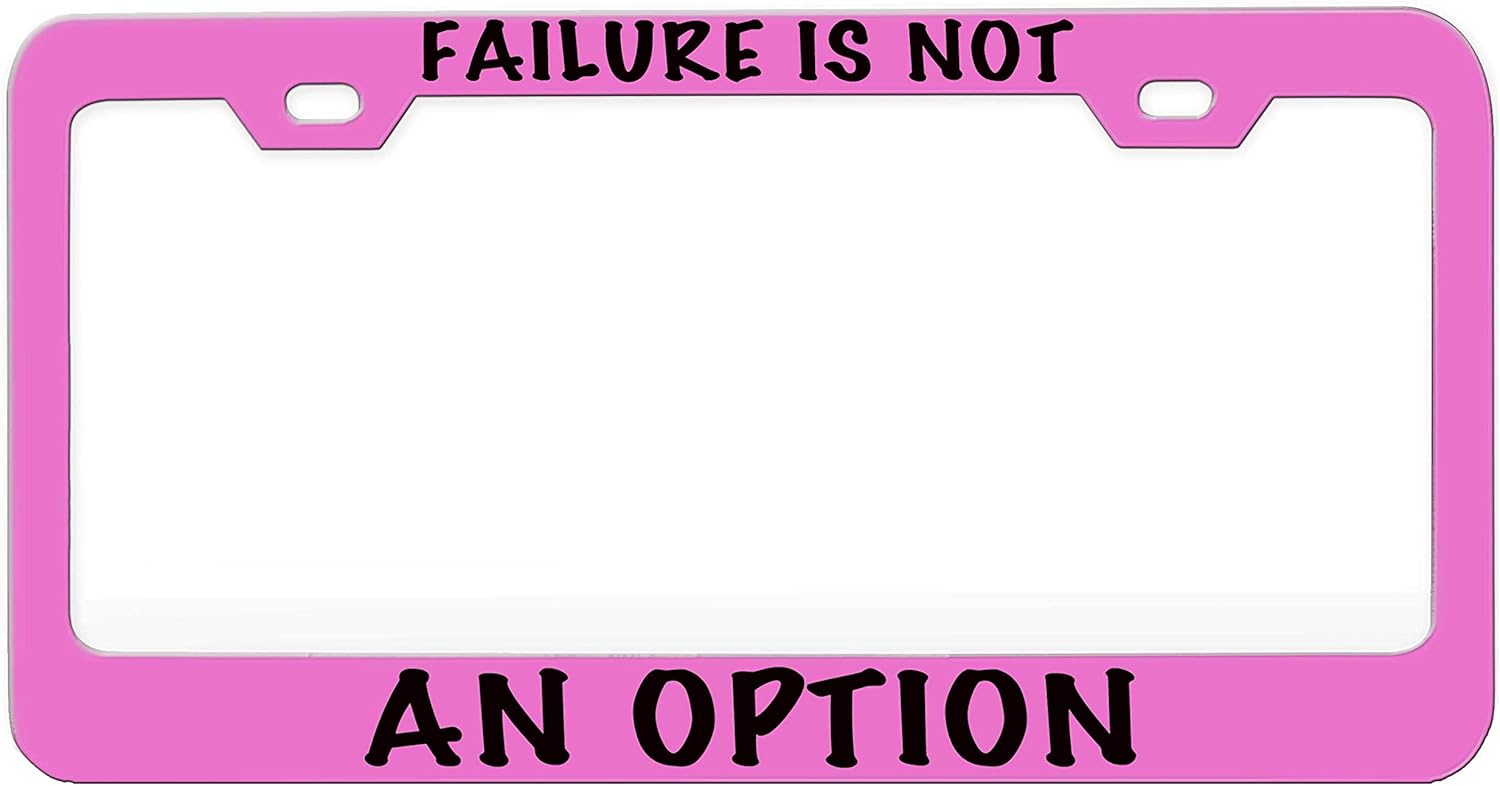 Failure is NOT an Option Humor Funny Pink Steel Metal License Plate Frame Auto Car SUV Tag Holder, U5