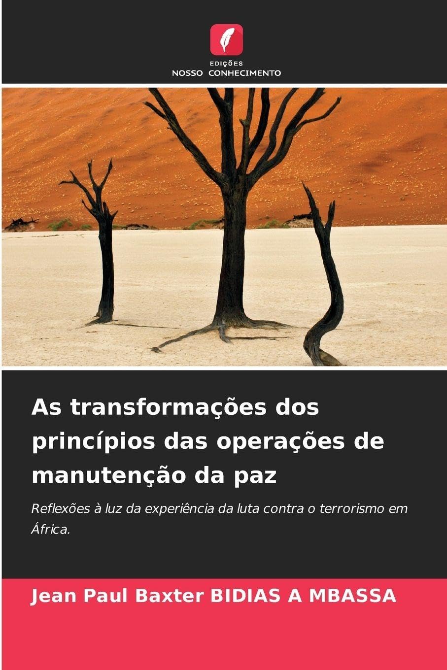 As transformações dos princípios das operações de manutenção da paz: Reflexões à luz da experiência da luta contra o terrorismo em África.