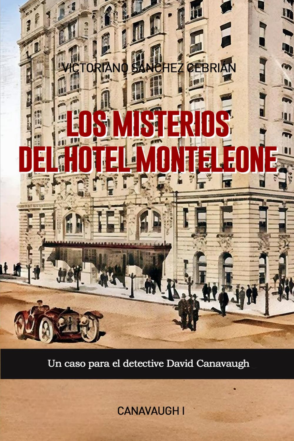 LOS MISTERIOS DEL HOTEL MONTELEONE: Un caso para el detective David Canavaugh