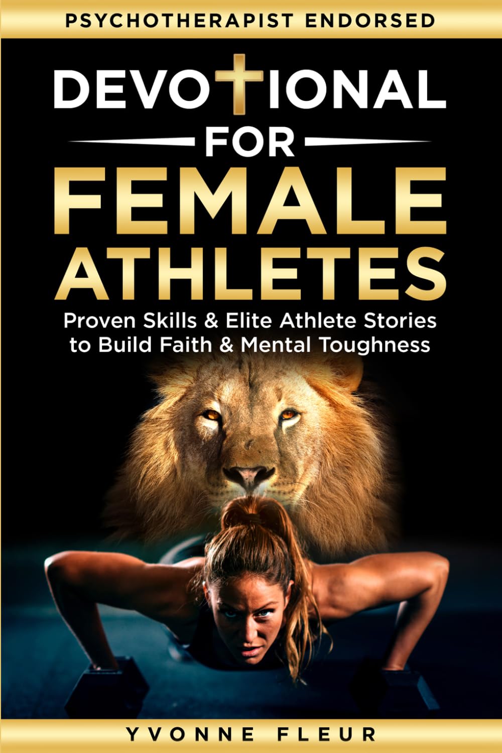 Devotional for Female Athletes: Weekly Christian Devotions and Practical Mental Skills to Build Faith, Confidence, Resilience & Peak Performance: ... & Mental Toughness (The Applied Faith Series)