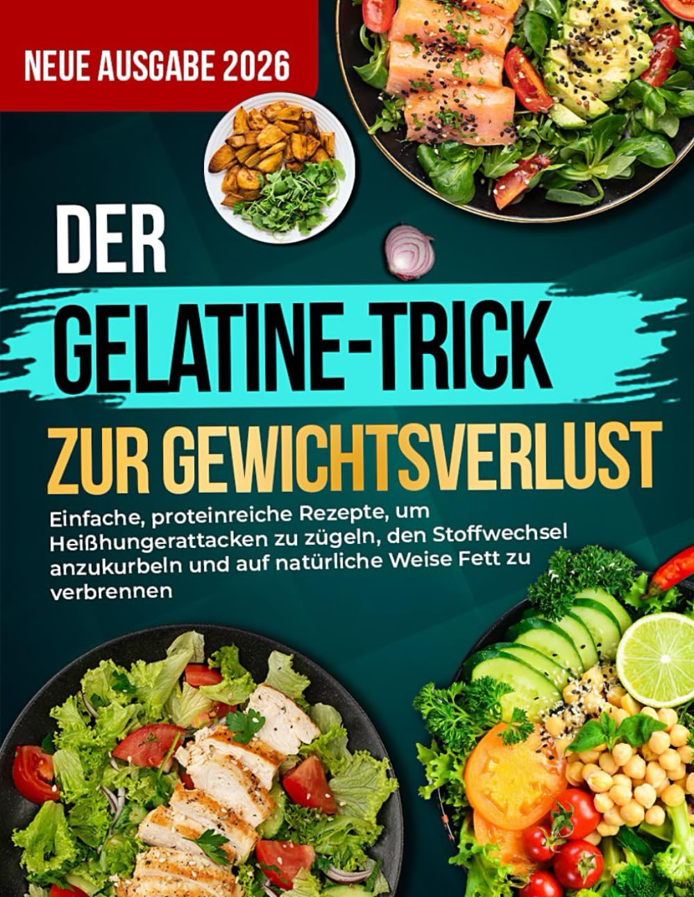 DER GELATINE-TRICK ZUR GEWICHTSVERLUST: Einfache, proteinreiche Rezepte, um Heißhungerattacken zu zügeln, den Stoffwechsel anzukurbeln und auf natürliche Weise Fett zu verbrennen